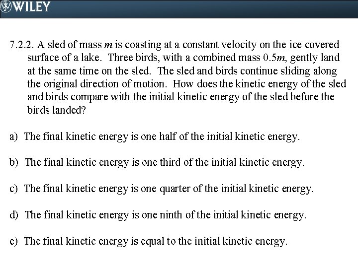 7. 2. 2. A sled of mass m is coasting at a constant velocity