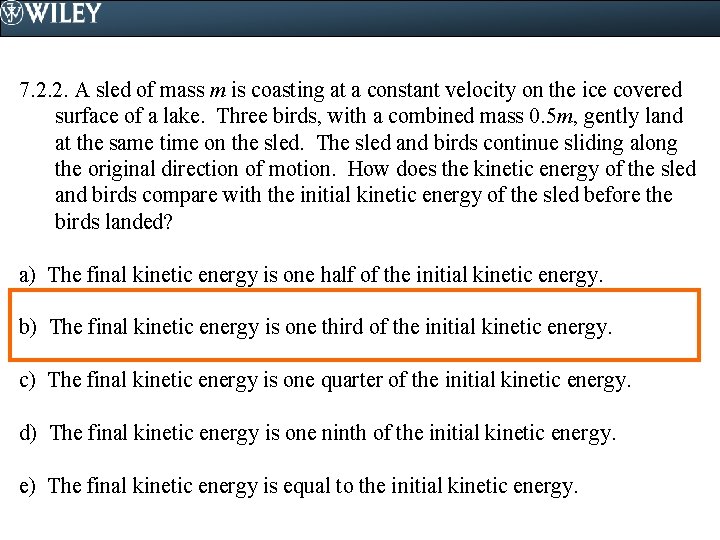 7. 2. 2. A sled of mass m is coasting at a constant velocity