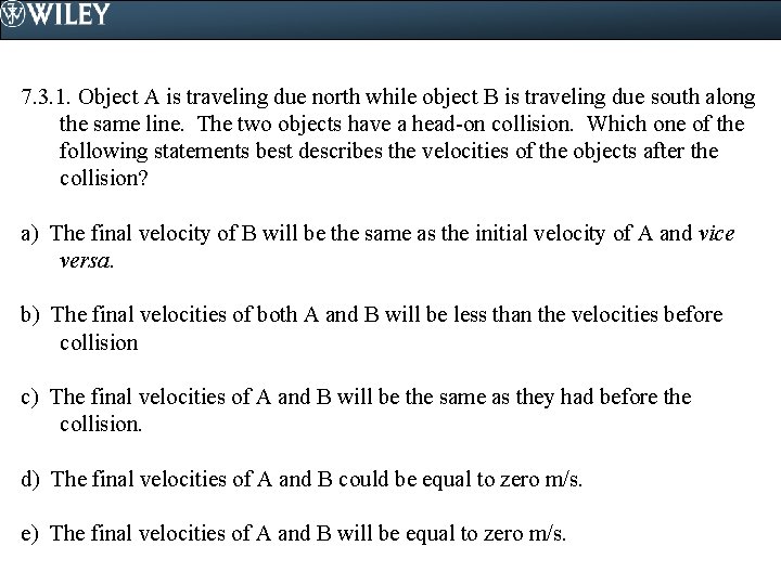 7. 3. 1. Object A is traveling due north while object B is traveling