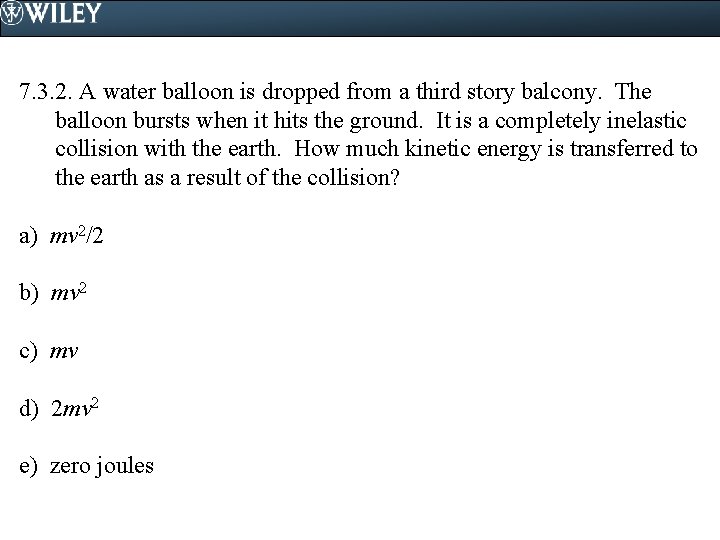 7. 3. 2. A water balloon is dropped from a third story balcony. The