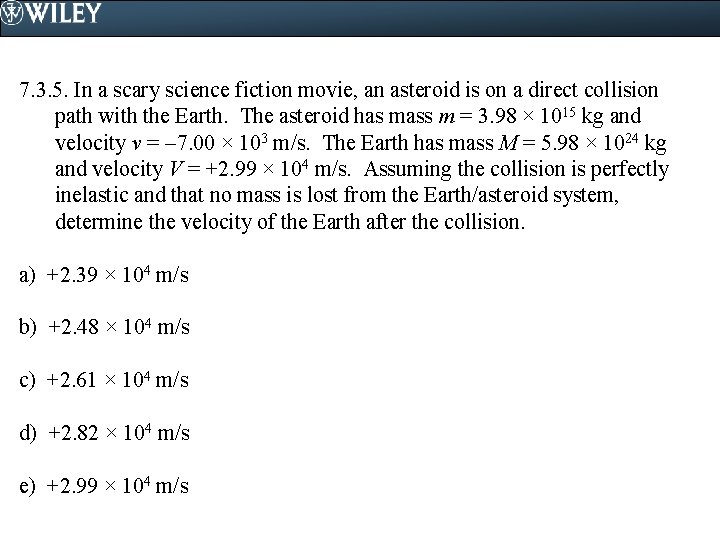 7. 3. 5. In a scary science fiction movie, an asteroid is on a