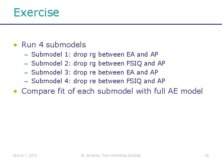 Exercise • Run 4 submodels – – Submodel 1: drop rg between EA and