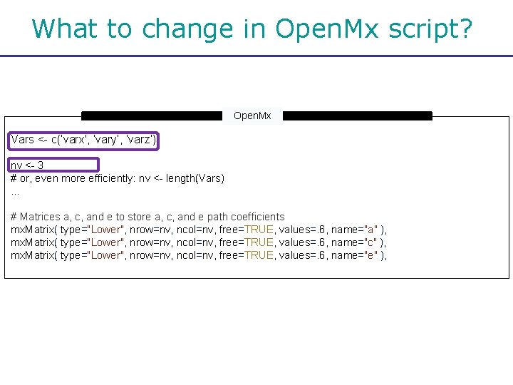 What to change in Open. Mx script? Open. Mx Vars <- c(’varx', ’vary’, ‘varz’)