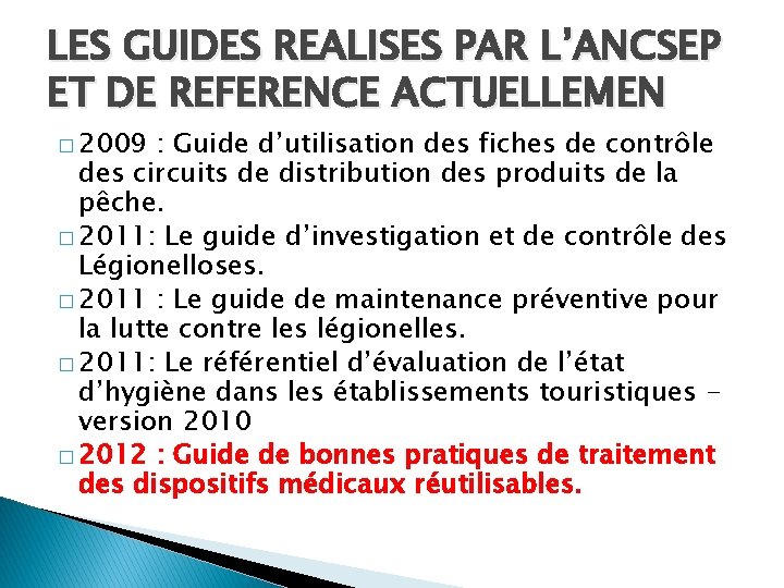 LES GUIDES REALISES PAR L’ANCSEP ET DE REFERENCE ACTUELLEMEN � 2009 : Guide d’utilisation