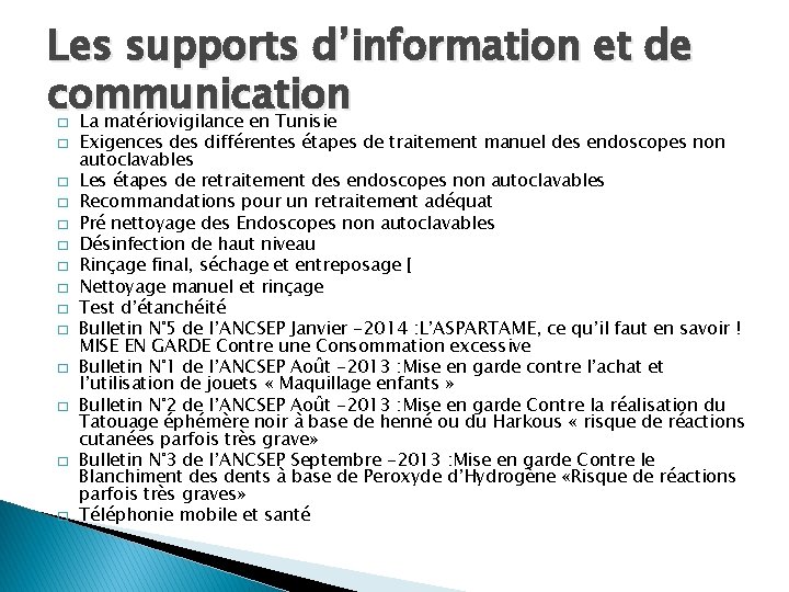 Les supports d’information et de communication La matériovigilance en Tunisie � � � �