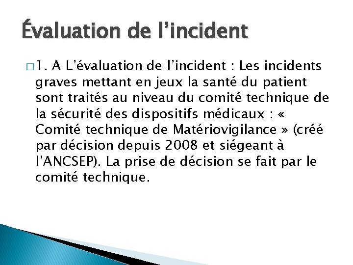 Évaluation de l’incident � 1. A L’évaluation de l’incident : Les incidents graves mettant