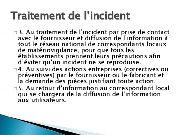 Traitement de l’incident � 3. Au traitement de l’incident par prise de contact avec