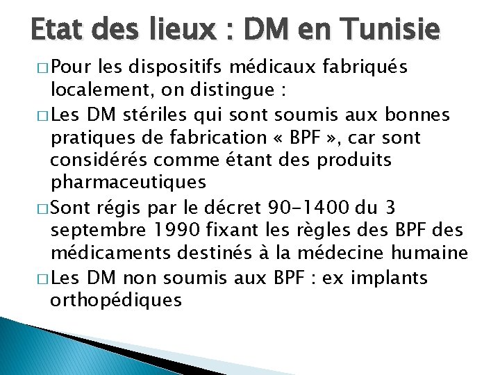 Etat des lieux : DM en Tunisie � Pour les dispositifs médicaux fabriqués localement,