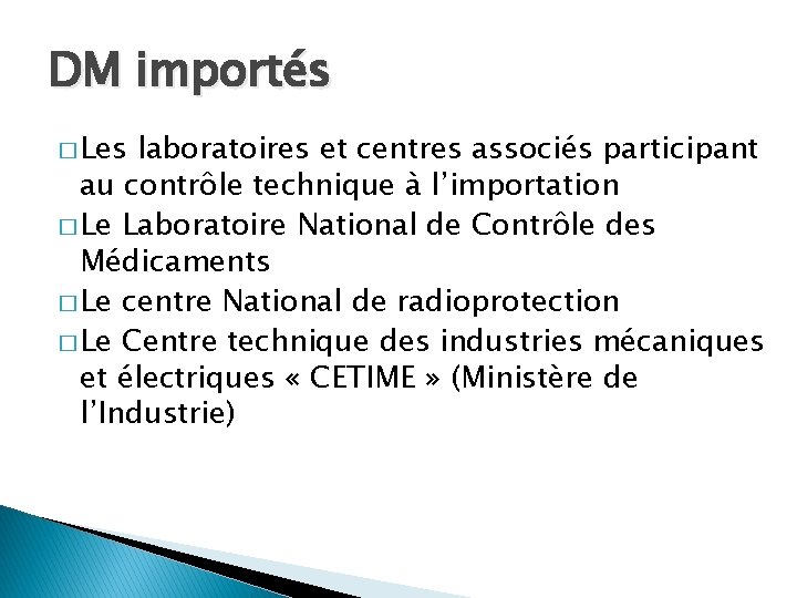 DM importés � Les laboratoires et centres associés participant au contrôle technique à l’importation