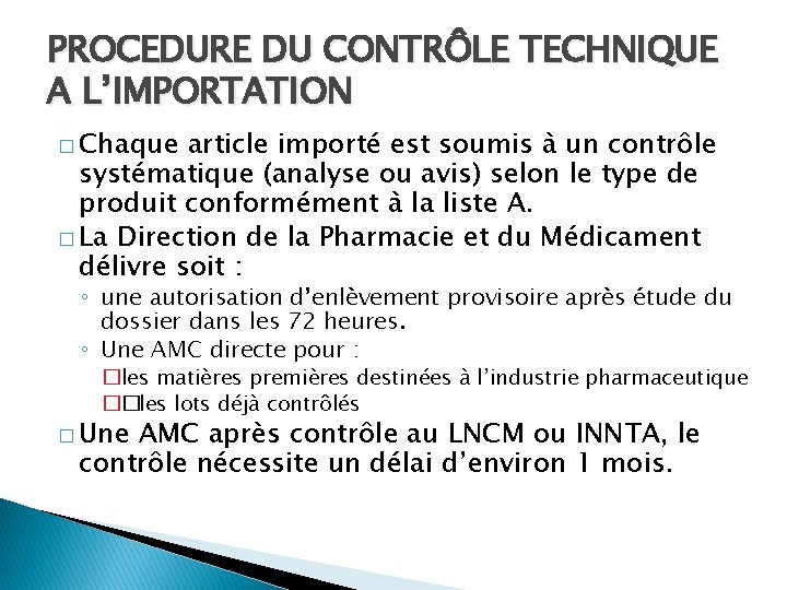 PROCEDURE DU CONTRÔLE TECHNIQUE A L’IMPORTATION � Chaque article importé est soumis à un