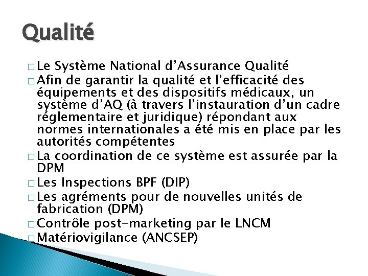 Qualité � Le Système National d’Assurance Qualité � Afin de garantir la qualité et