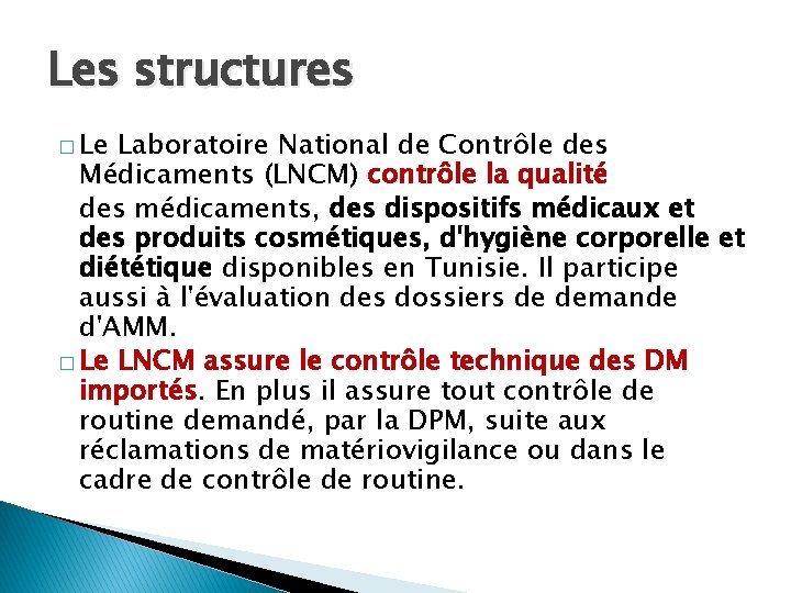 Les structures � Le Laboratoire National de Contrôle des Médicaments (LNCM) contrôle la qualité