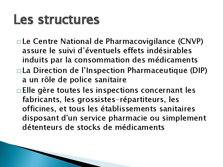 Les structures � Le Centre National de Pharmacovigilance (CNVP) assure le suivi d’éventuels effets