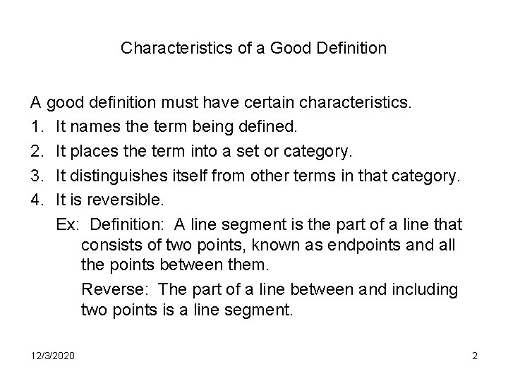 Characteristics of a Good Definition A good definition must have certain characteristics. 1. It Characteristics of a Good Definition A good definition must have certain characteristics. 1. It