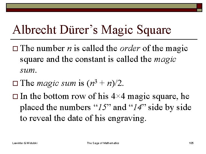 Albrecht Dürer’s Magic Square o The number n is called the order of the