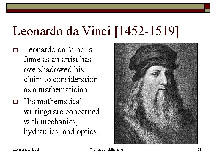 Leonardo da Vinci [1452 -1519] o o Leonardo da Vinci’s fame as an artist