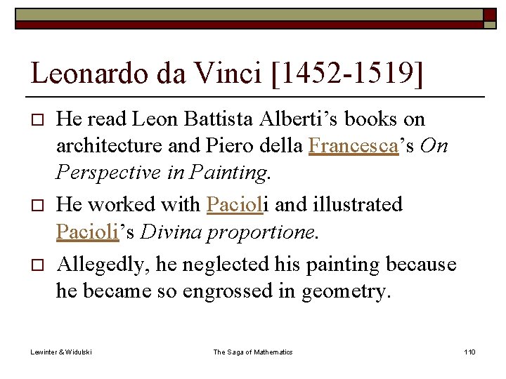 Leonardo da Vinci [1452 -1519] o o o He read Leon Battista Alberti’s books