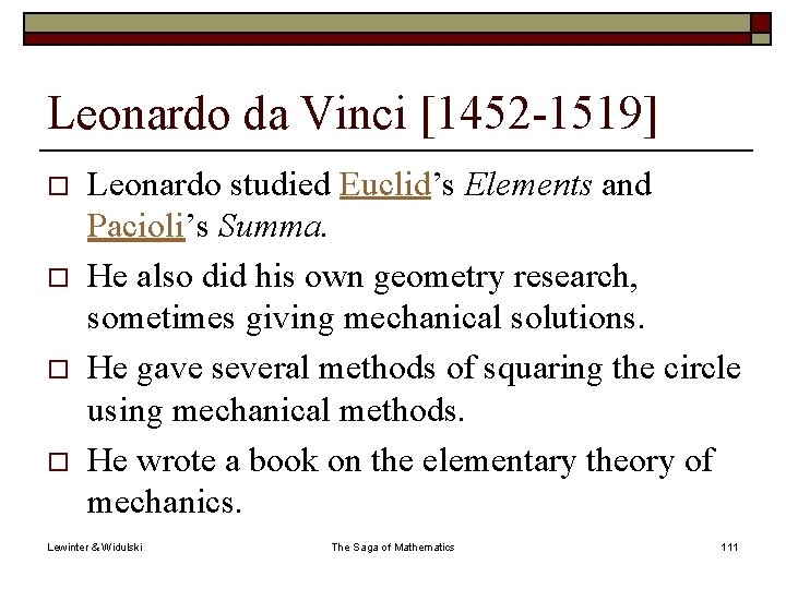 Leonardo da Vinci [1452 -1519] o o Leonardo studied Euclid’s Elements and Pacioli’s Summa.