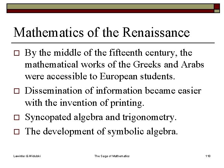 Mathematics of the Renaissance o o By the middle of the fifteenth century, the