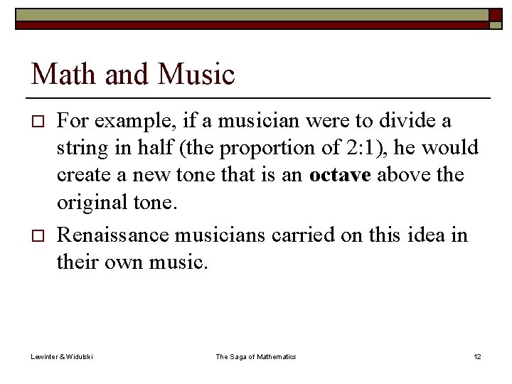 Math and Music o o For example, if a musician were to divide a