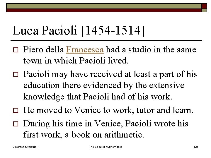 Luca Pacioli [1454 -1514] o o Piero della Francesca had a studio in the