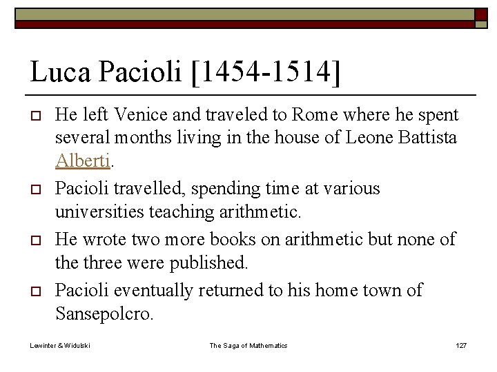 Luca Pacioli [1454 -1514] o o He left Venice and traveled to Rome where