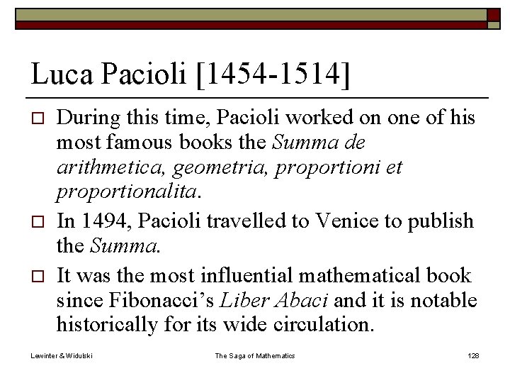 Luca Pacioli [1454 -1514] o o o During this time, Pacioli worked on one
