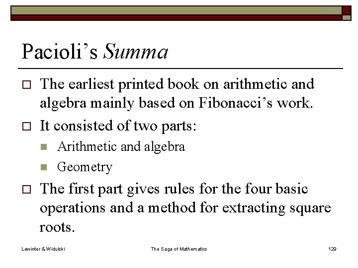 Pacioli’s Summa o o The earliest printed book on arithmetic and algebra mainly based