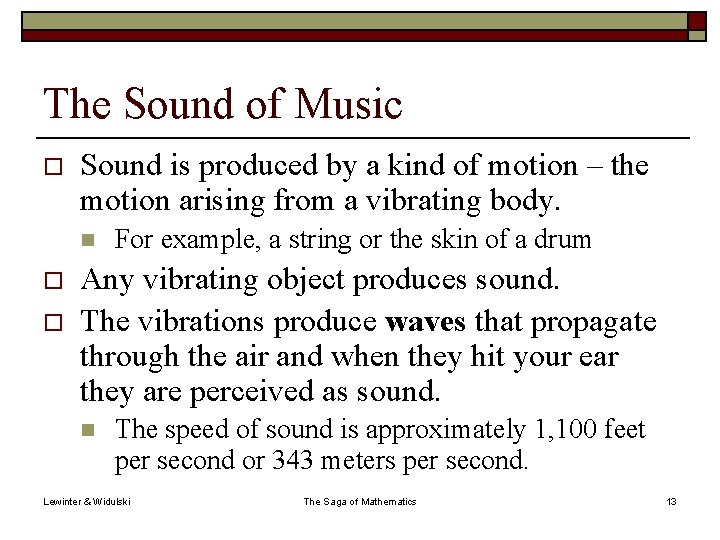 The Sound of Music o Sound is produced by a kind of motion –