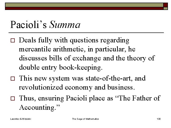 Pacioli’s Summa o o o Deals fully with questions regarding mercantile arithmetic, in particular,