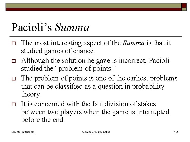 Pacioli’s Summa o o The most interesting aspect of the Summa is that it