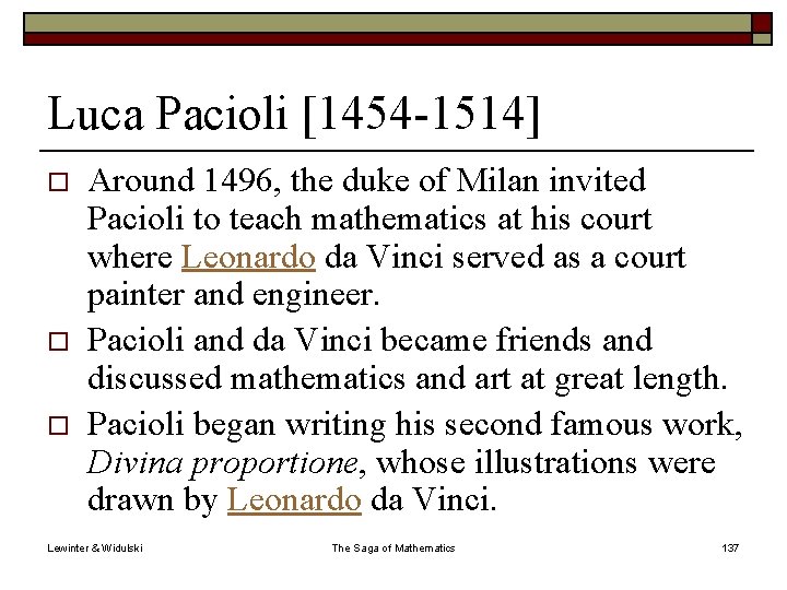 Luca Pacioli [1454 -1514] o o o Around 1496, the duke of Milan invited