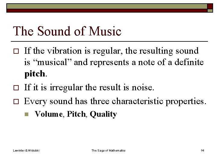The Sound of Music o o o If the vibration is regular, the resulting