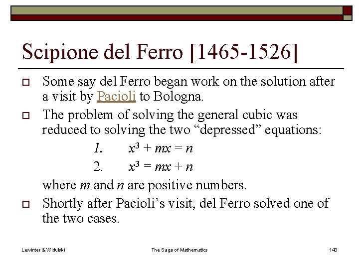 Scipione del Ferro [1465 -1526] o o o Some say del Ferro began work