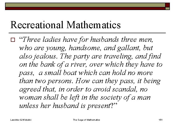 Recreational Mathematics o “Three ladies have for husbands three men, who are young, handsome,