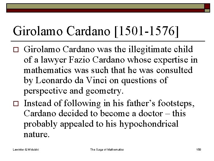 Girolamo Cardano [1501 -1576] o o Girolamo Cardano was the illegitimate child of a