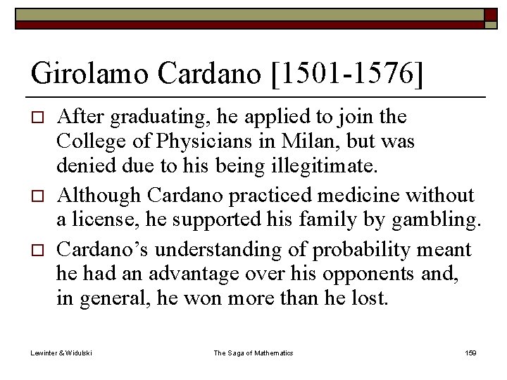 Girolamo Cardano [1501 -1576] o o o After graduating, he applied to join the