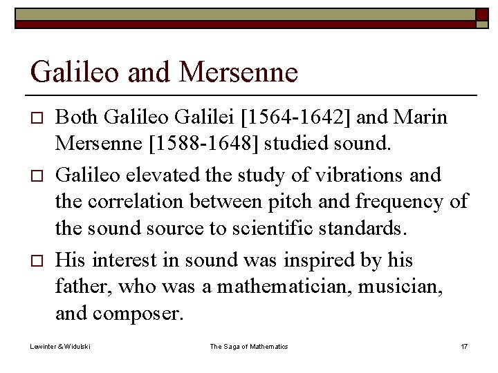 Galileo and Mersenne o o o Both Galileo Galilei [1564 -1642] and Marin Mersenne