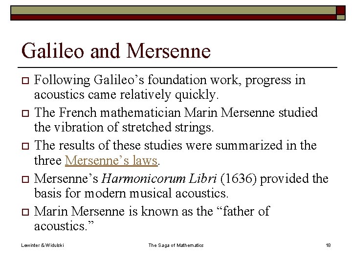 Galileo and Mersenne o o o Following Galileo’s foundation work, progress in acoustics came
