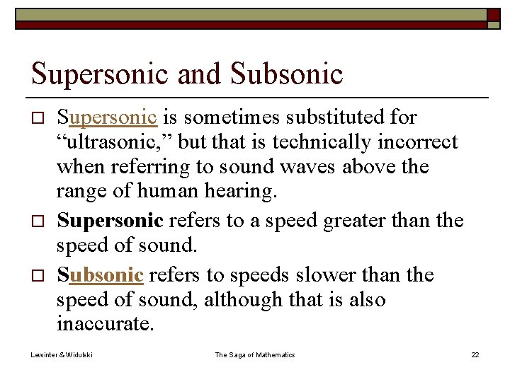 Supersonic and Subsonic o o o Supersonic is sometimes substituted for “ultrasonic, ” but
