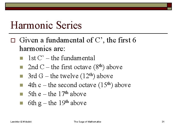 Harmonic Series o Given a fundamental of C’, the first 6 harmonics are: n