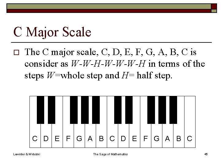 C Major Scale o The C major scale, C, D, E, F, G, A,