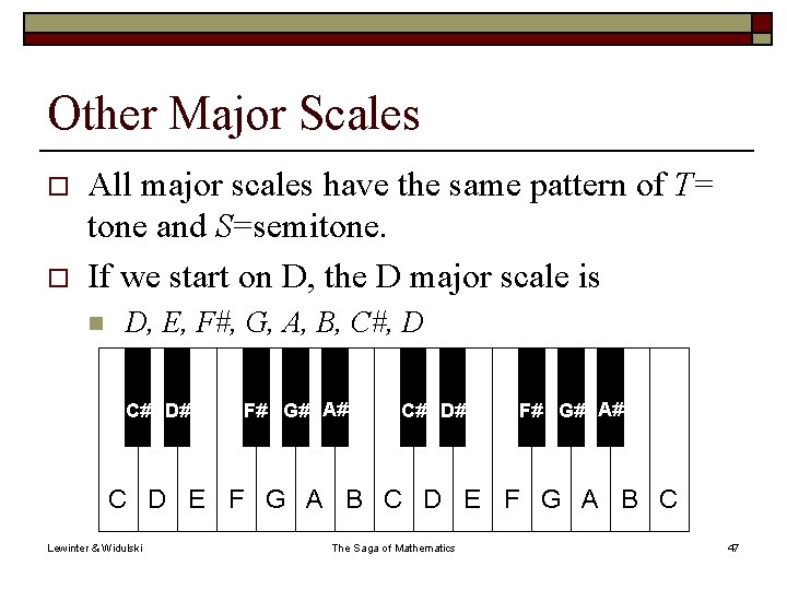 Other Major Scales o o All major scales have the same pattern of T=