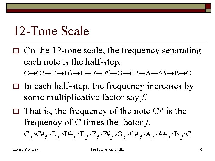 12 -Tone Scale o On the 12 -tone scale, the frequency separating each note