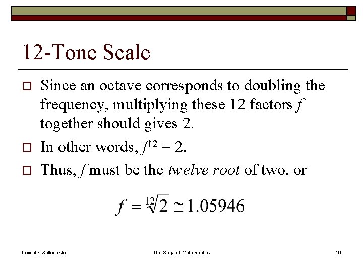 12 -Tone Scale o o o Since an octave corresponds to doubling the frequency,