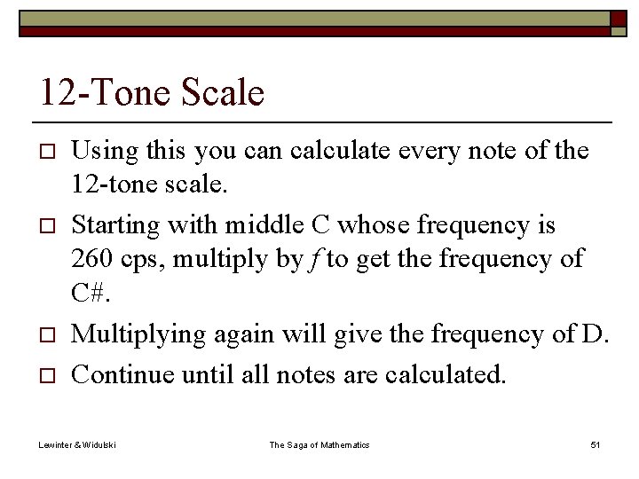 12 -Tone Scale o o Using this you can calculate every note of the