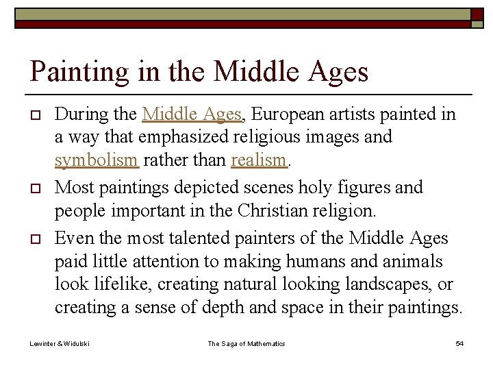 Painting in the Middle Ages o o o During the Middle Ages, European artists