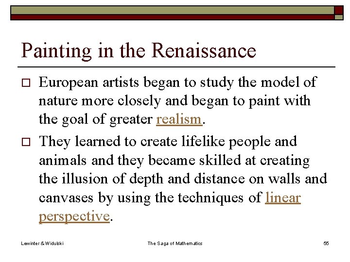 Painting in the Renaissance o o European artists began to study the model of