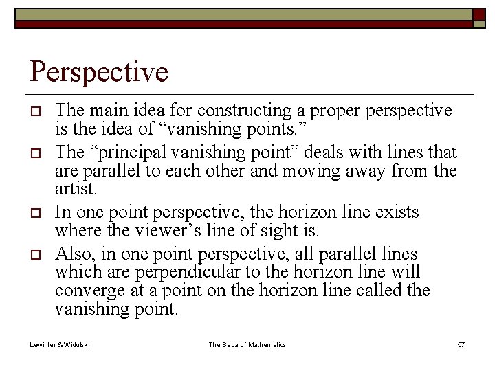 Perspective o o The main idea for constructing a proper perspective is the idea