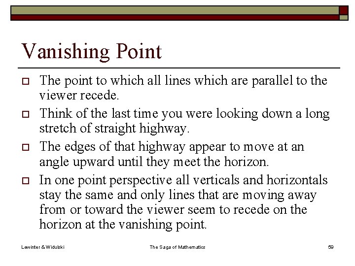 Vanishing Point o o The point to which all lines which are parallel to